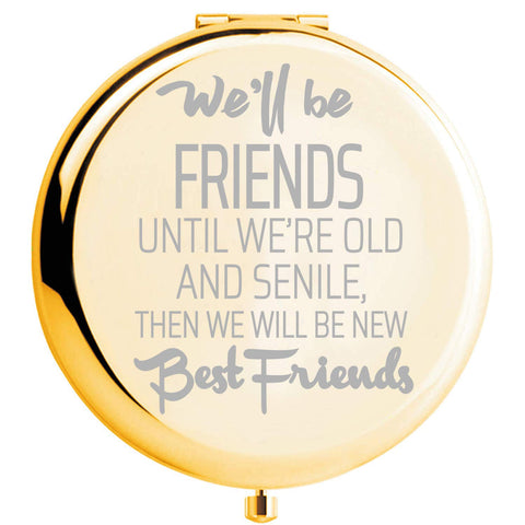 Fnbgl Friendship Personalized Travel Pocket Makeup Mirror We'll be Friends Until We are Old and Senile Gold Friend BFF Gifts for Women Girls Birthday, Christmas Gift