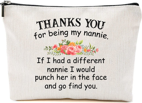 GreenStar Gifts Thank You For Being My Nannie Makeup Bag - Funny Nannie Gift - Mother's Day Gift - Birthday Novelty Present Ideas For Nannie - Makeup Bag Travel Pouch, White, 7”x9.8”