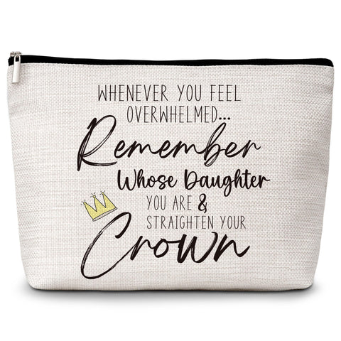 Daughter Gift Cosmetic Bag, Whenever You Feel Overwhelmed Remember Whose Daughter You Are & Straighten Your Crown Makeup Bag, Daughter Gift from Mom, Birthday Graduation Gifts for Daughter -30, White